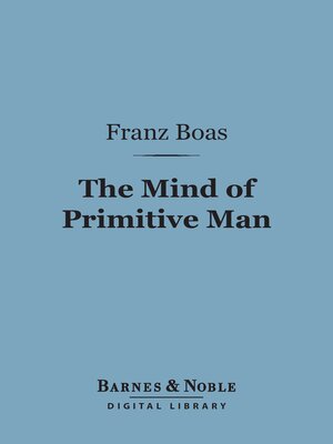 cover image of The Mind of Primitive Man (Barnes & Noble Digital Library)
